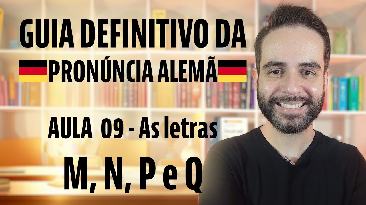Aula 09: As letras As letras M, N, P e Q (Guia Definitivo da Pronúncia Alemã)