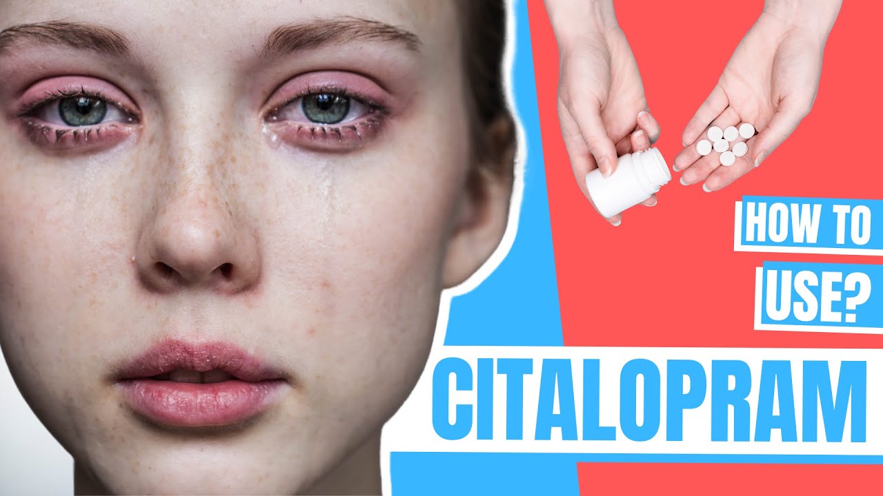 How to use Citalopram? (Celexa, Cipramil) - Doctor Explains