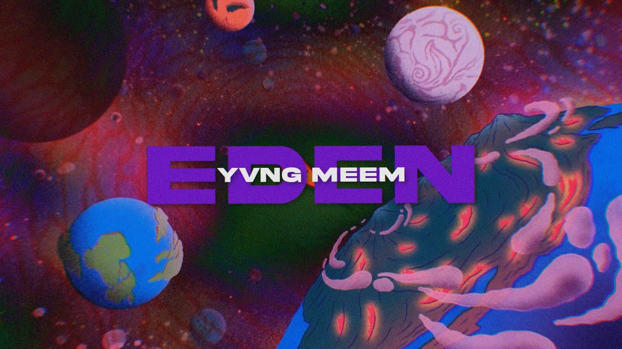 Yvng Meem - Eden (Video Lyric)