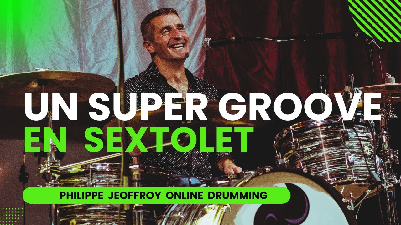 Ma&icirc;trise le Sextolet et D&eacute;verrouille de Nouveaux Grooves !