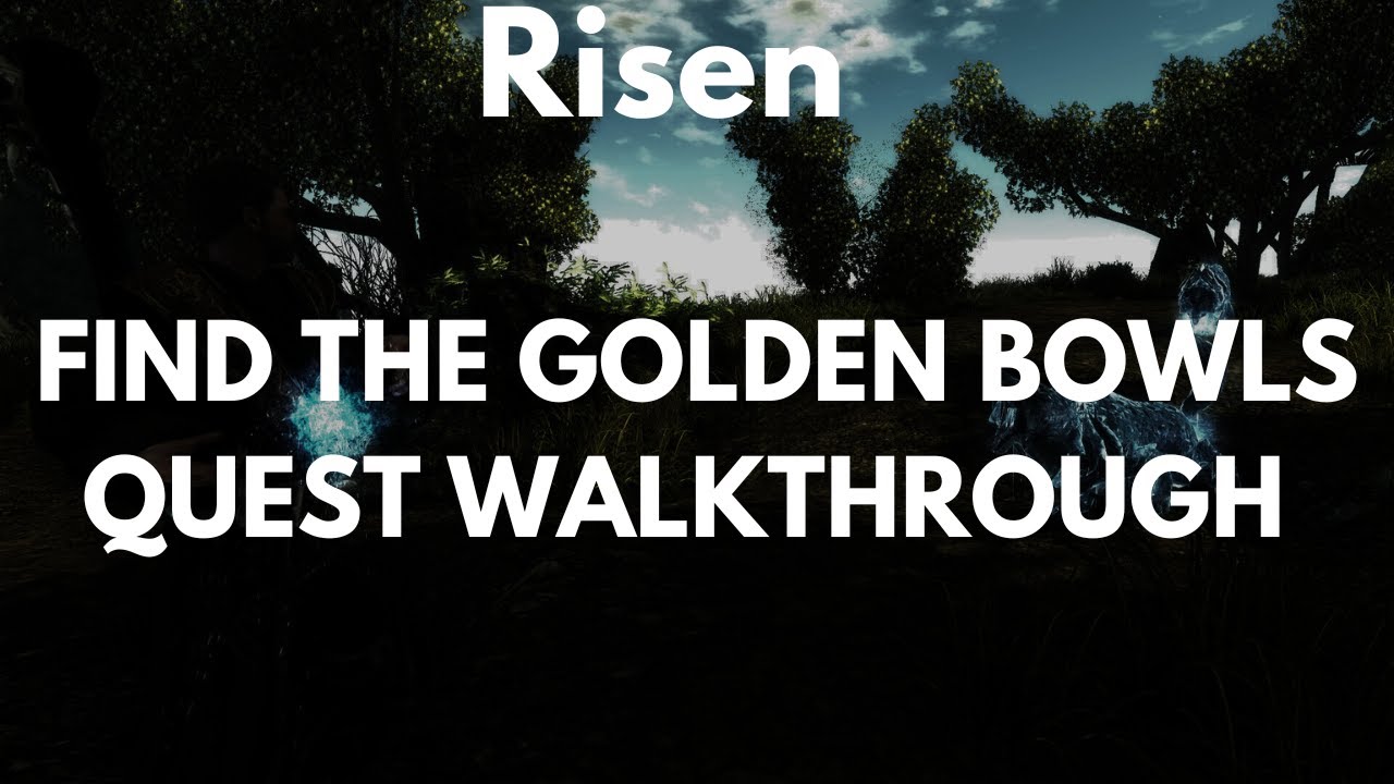 Risen Find The Golden Bowls Quest Walkthrough