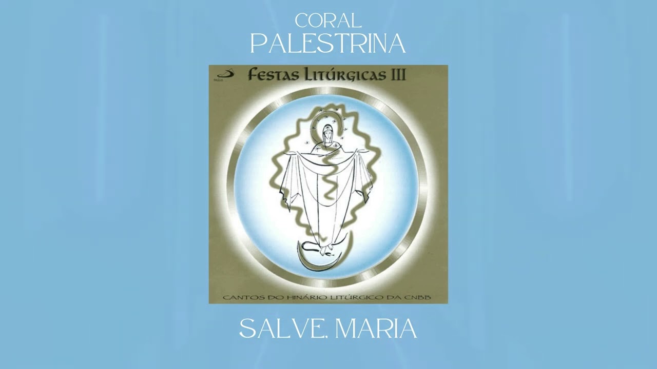 Coral Palestrina - Salve, Maria (Oferendas)