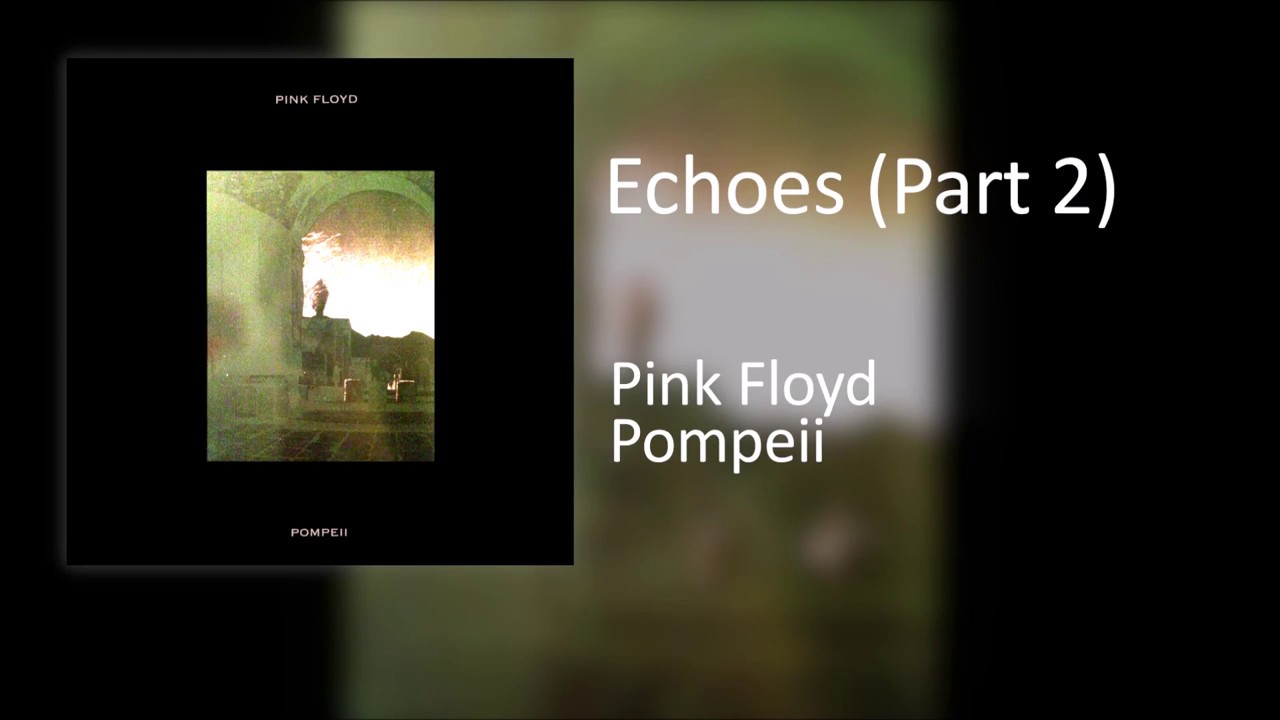 Pink Floyd - Echoes (Part 2) | Pompeii (Vinyl)