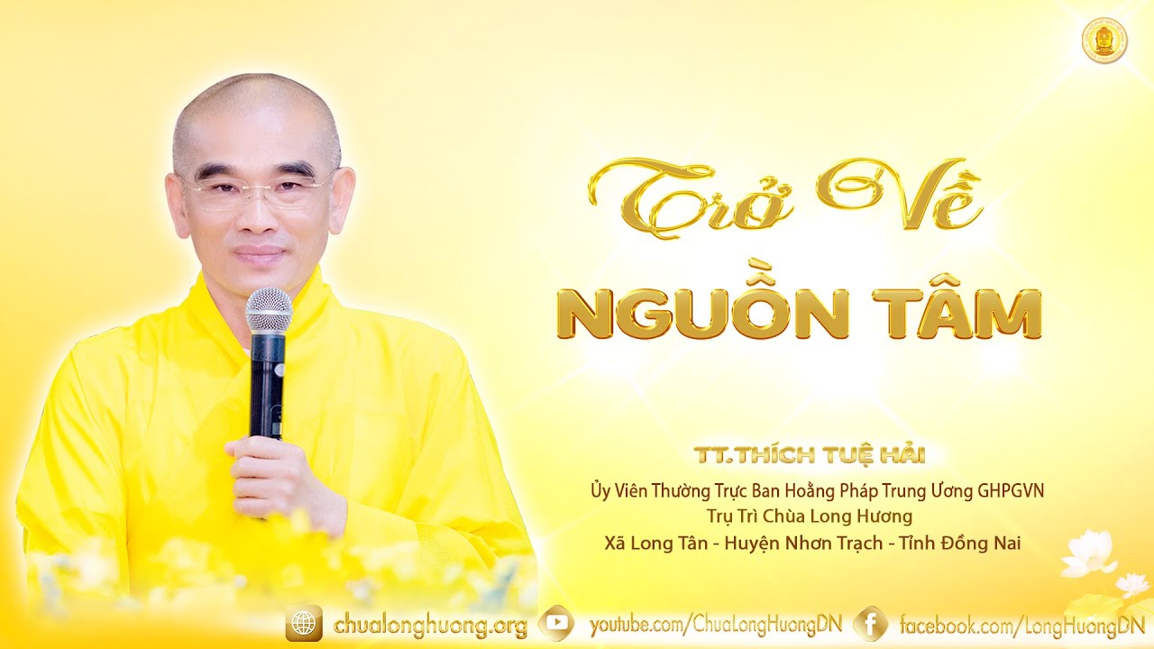 Trở Về Nguồn Tâm  -  TT. Thích Tuệ Hải  -  Chùa Long Hương