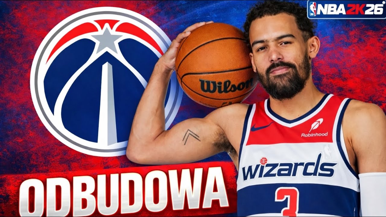 ODBUDOWA WASHINGTON WIZARDS PO WYMIANIE PO TRAE'A YOUNGA W NBA 2K26