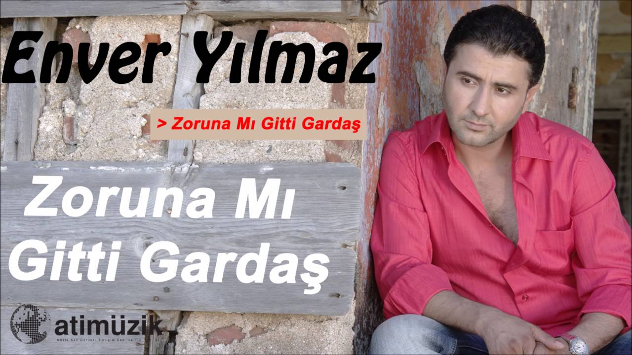 Enver Yılmaz - Zoruna Mı Gitti Gardaş [Official Audio]