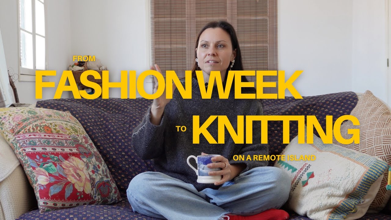 Knitting, Fashion Week, and Life on a Small Island