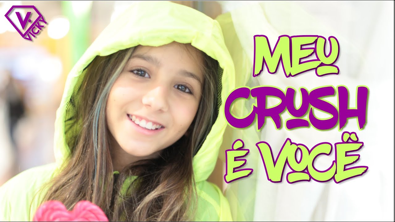 MEU CRUSH &Eacute; VOCE | VICKY - Clipe Oficial