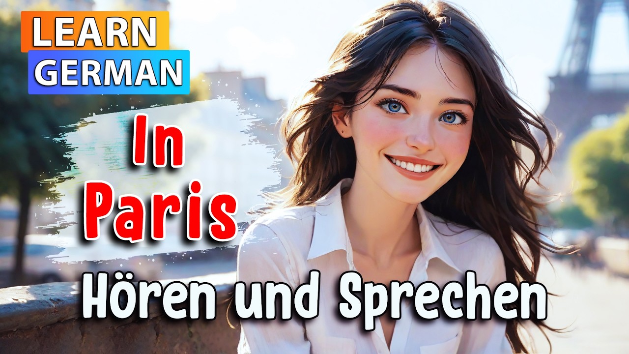Deutsch lernen beim hören: Meine Reise nach Paris 🇫🇷🇩🇪 | Learn German | Listening & Speaking Skills