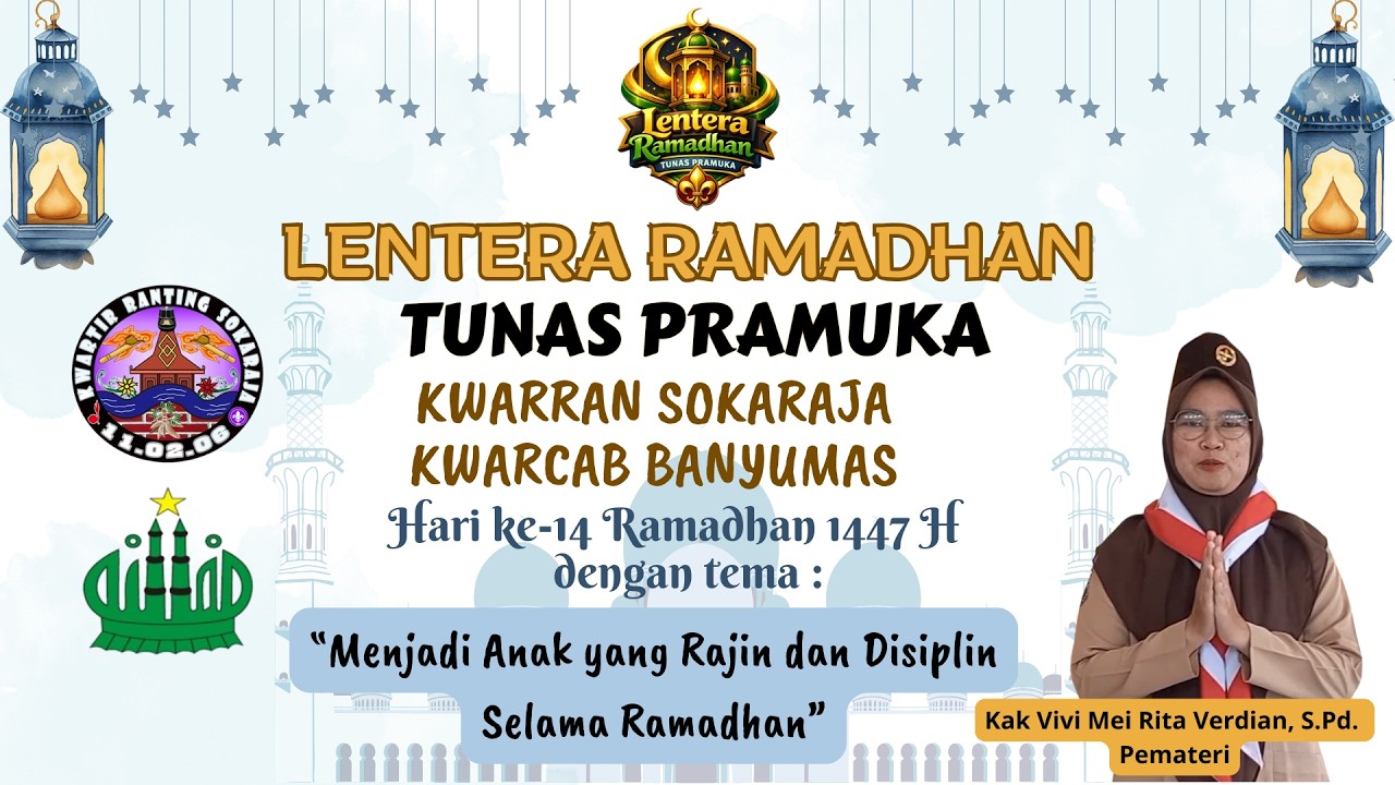 Menjadi Anak yang Rajin dan Disiplin Selama Ramadhan || Lentera Ramadhan Tunas Pramuka Hari Ke-14