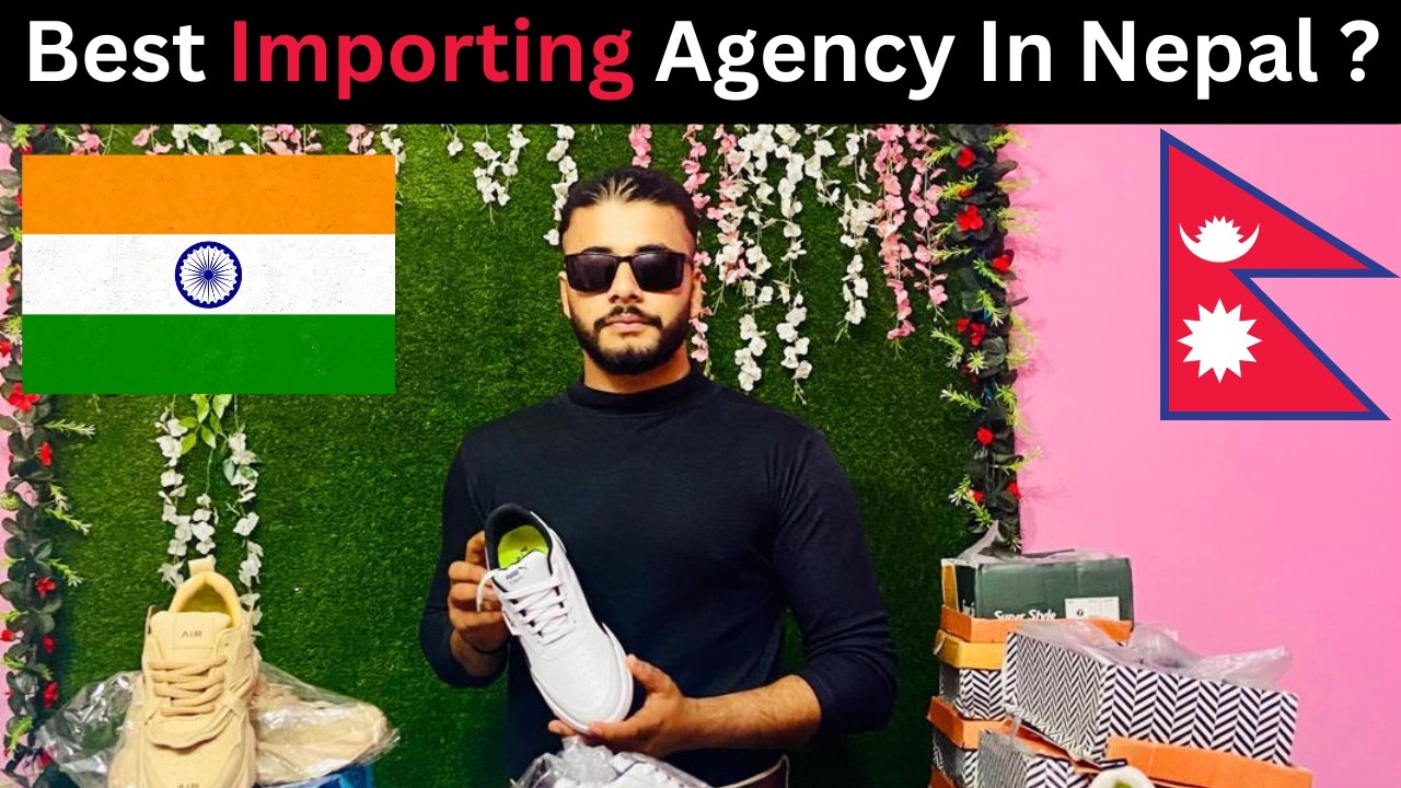 Best Importing Agency To Import Goods From India To Nepal | (Importing From India To Nepal) Imports