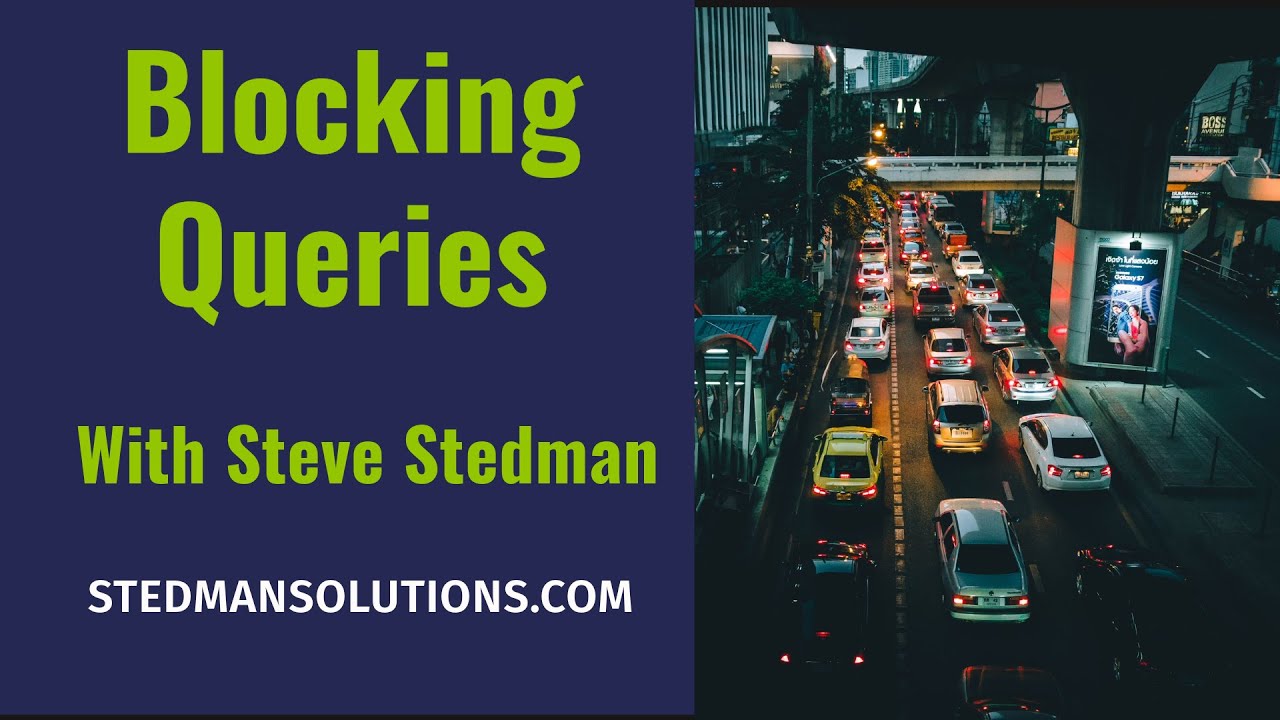 Blocking Queries With Steve Stedman