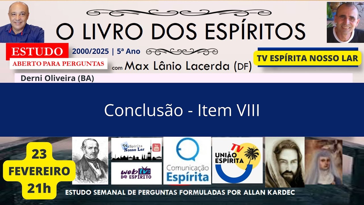 Estudo de O Livro dos Espíritos - Conclusão - Item VIII - Derni Oliveira (BA) Max Lânio (DF)