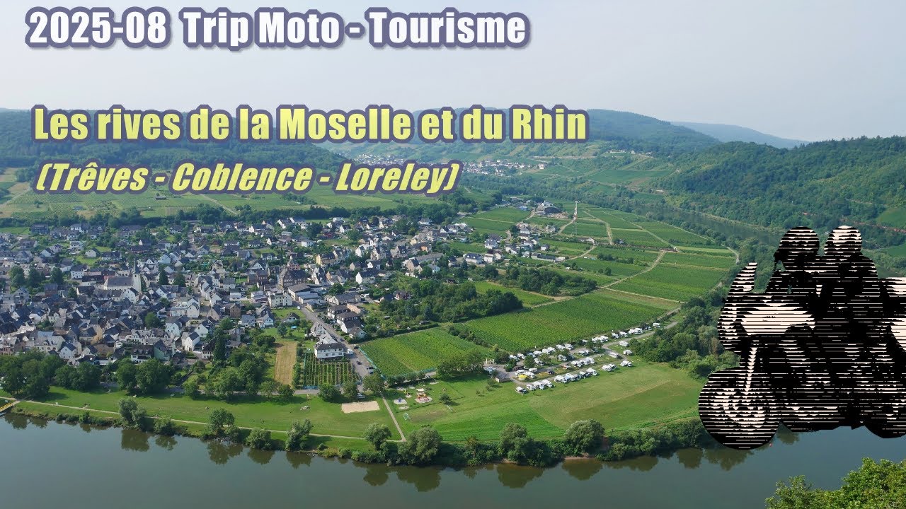 2025-08 Trip Moto + Tourisme - Rives de la Moselle et du Rhin (Trêves - Coblence - Lorelei)