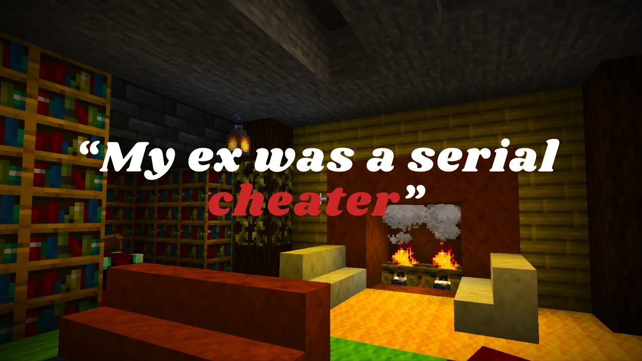 My ex was a serial cheater . (Reddit stories with minecraft Gameplay)