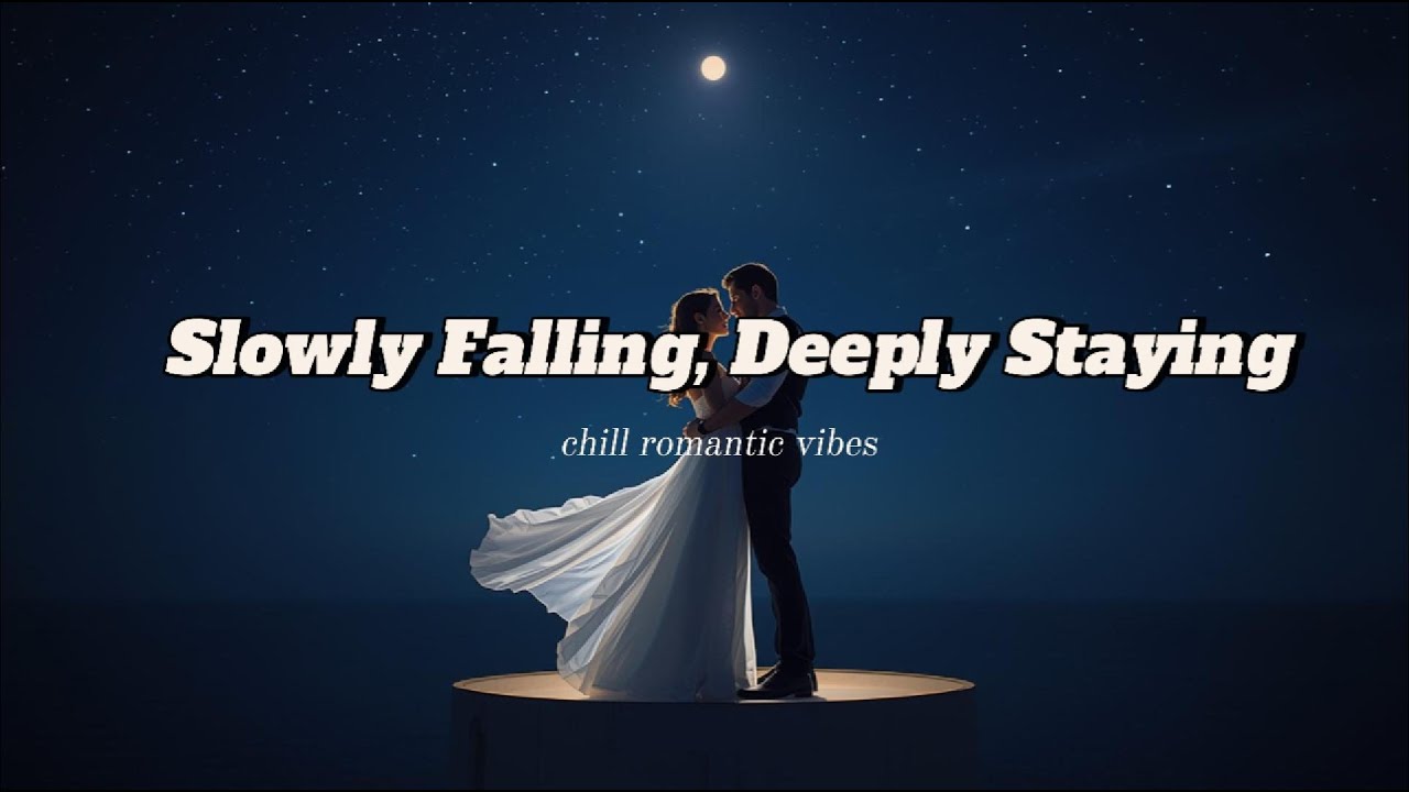 Slowly Falling, Deeply Staying – Soft Romantic Love Song | Chill & Emotional Music