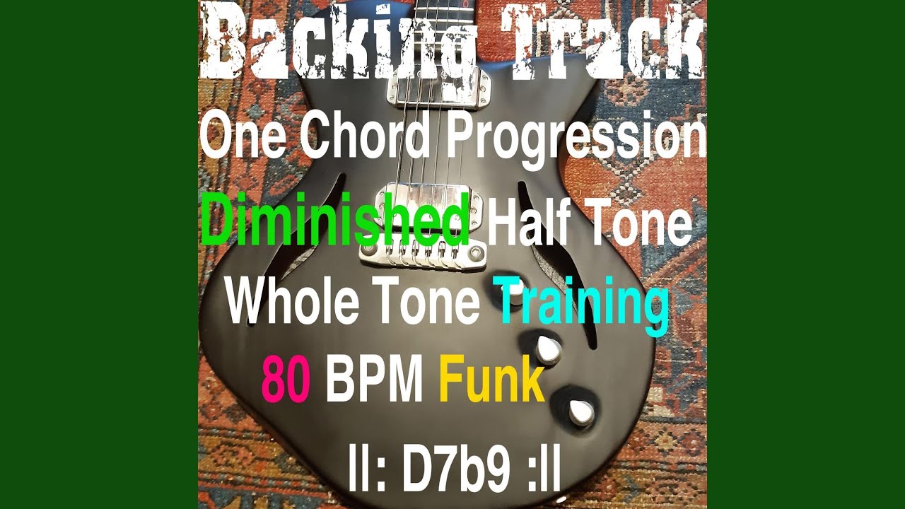 Backing Track One Chord Progression Diminished Half Tone Whole Tone Training D7b9