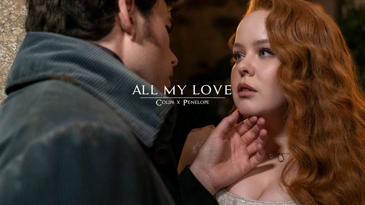 Colin x Penelope - All of my love