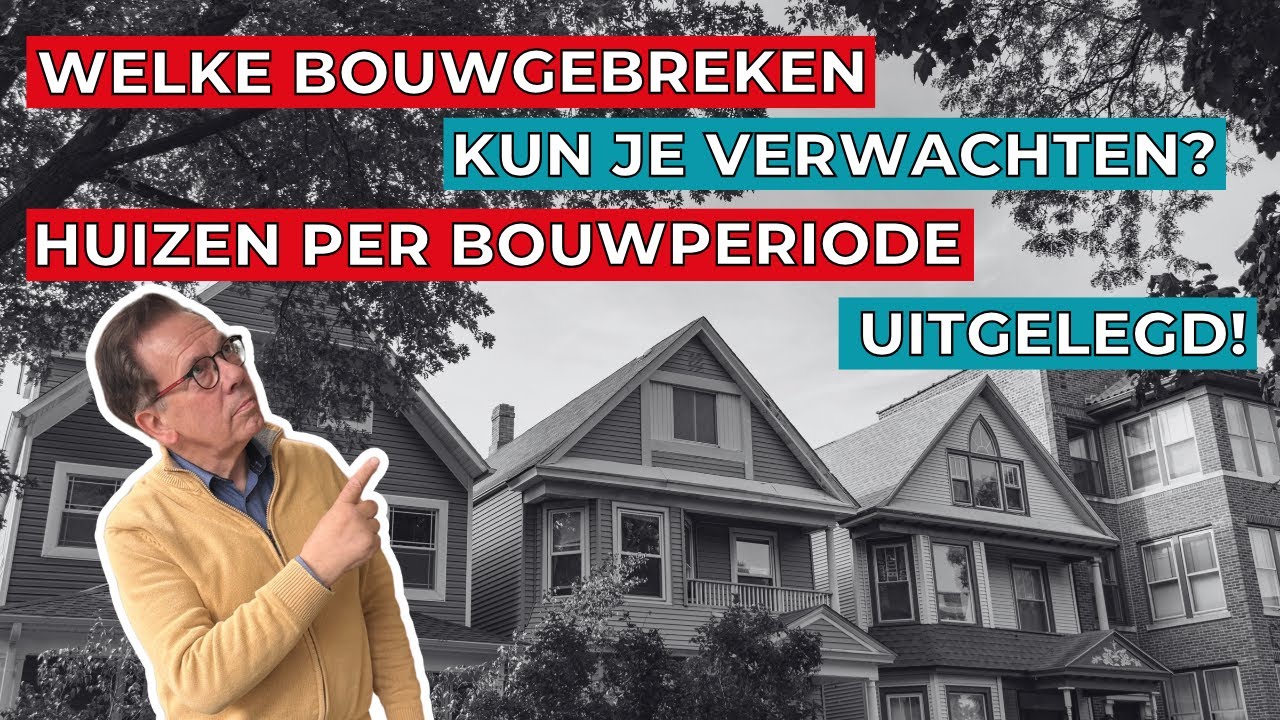 Welke bouwgebreken kun je verwachten? Huizen per bouwperiode uitgelegd!