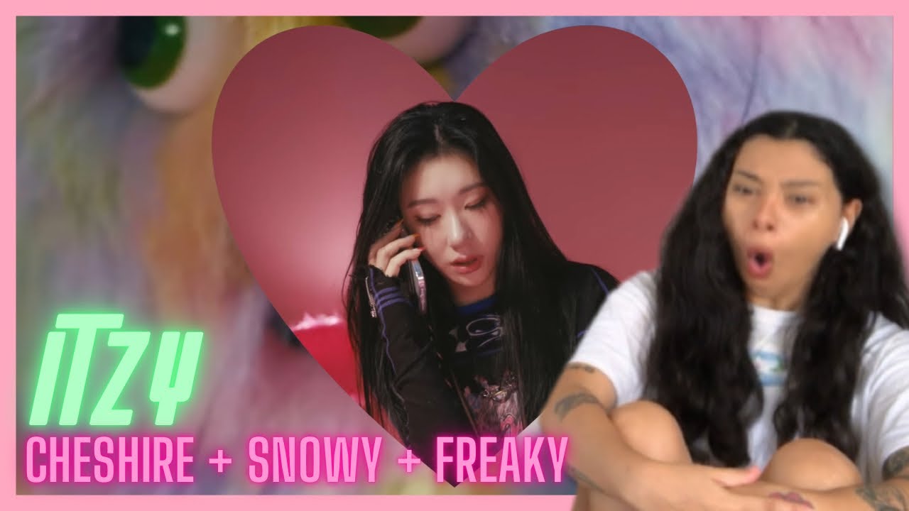 ITZY 'Cheshire' MV + 'Snowy' & 'Freaky' | REACTION!!