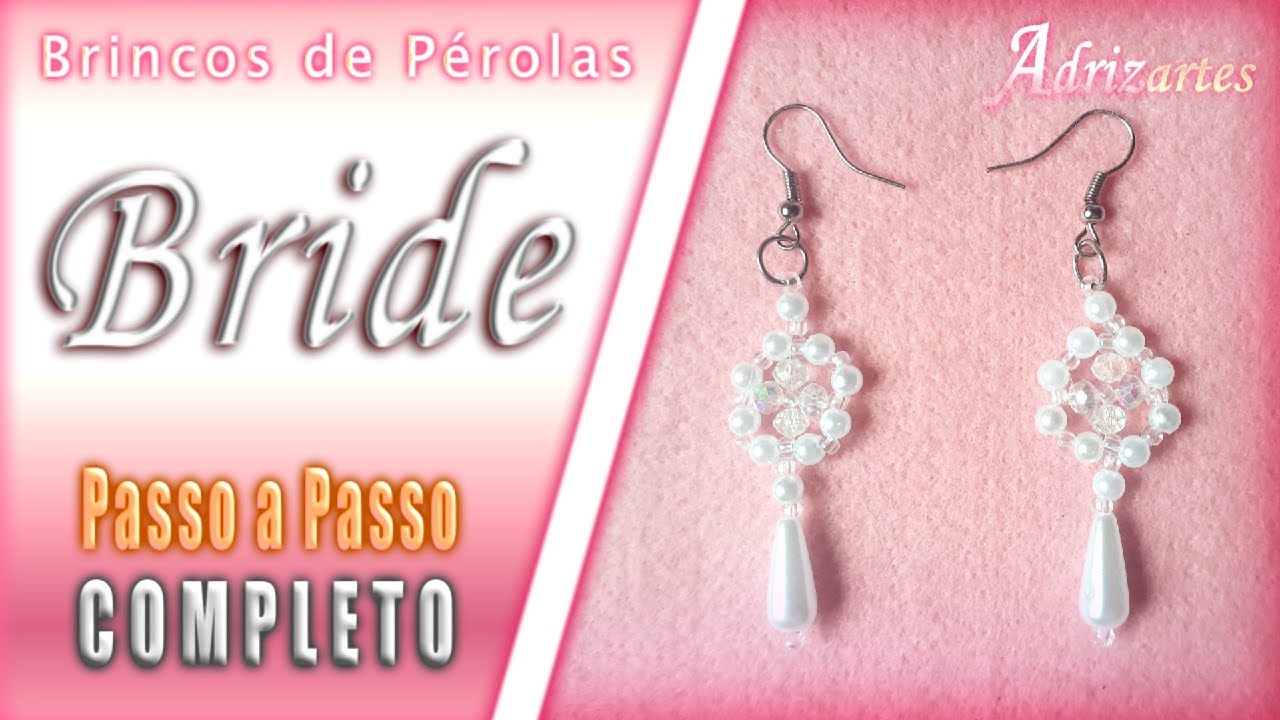 Como fazer Brincos de noiva com p&eacute;rolas e Mi&ccedil;angas - Bride | Adrizartes Bijuterias F&aacute;cil de Fazer