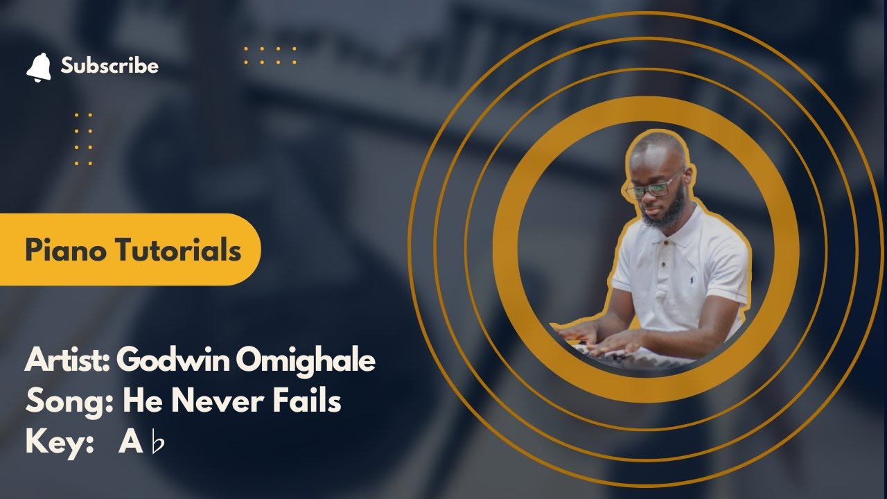 He Never Fails - Godwin Omighale - Piano Tutorials