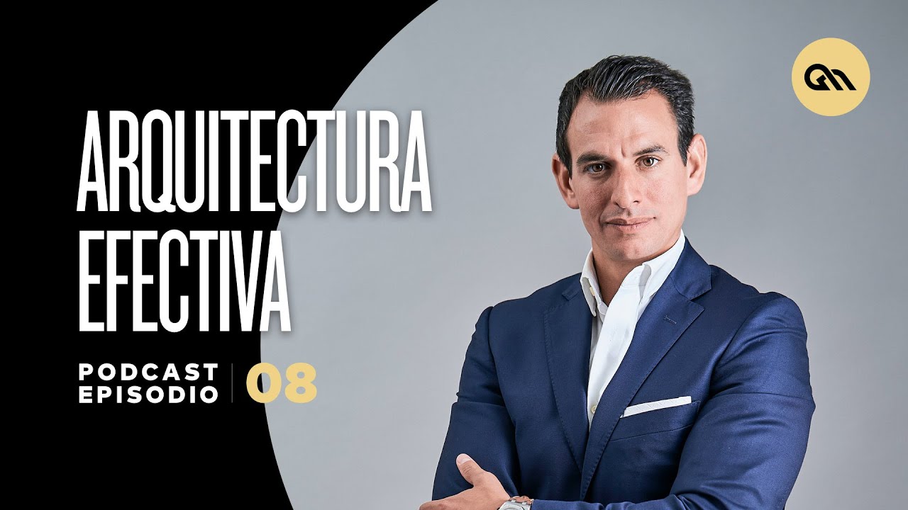 Ep. 08 | Arquitectura efectiva con Luis Azcunaga | Gus Marcos Podcast