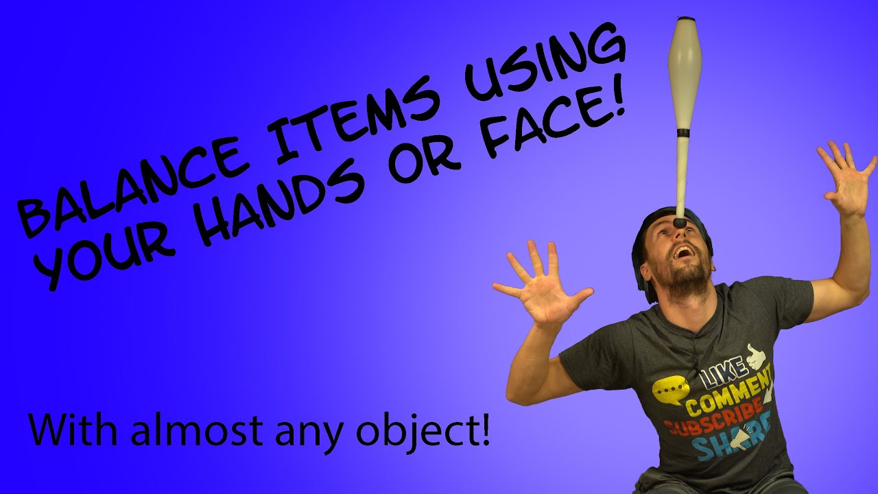 Balance items on your hand and face! (or any other part of your body)