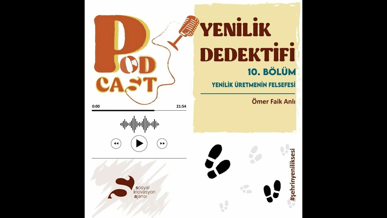 10 l Yenilik Dedektifi l ''Yenilik Üretmenin Felsefesi''