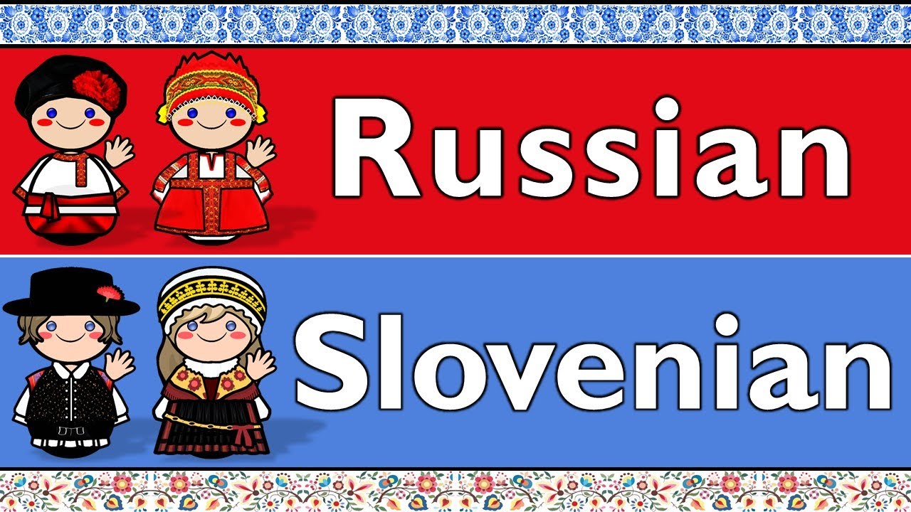 SLAVIC: RUSSIAN & SLOVENIAN