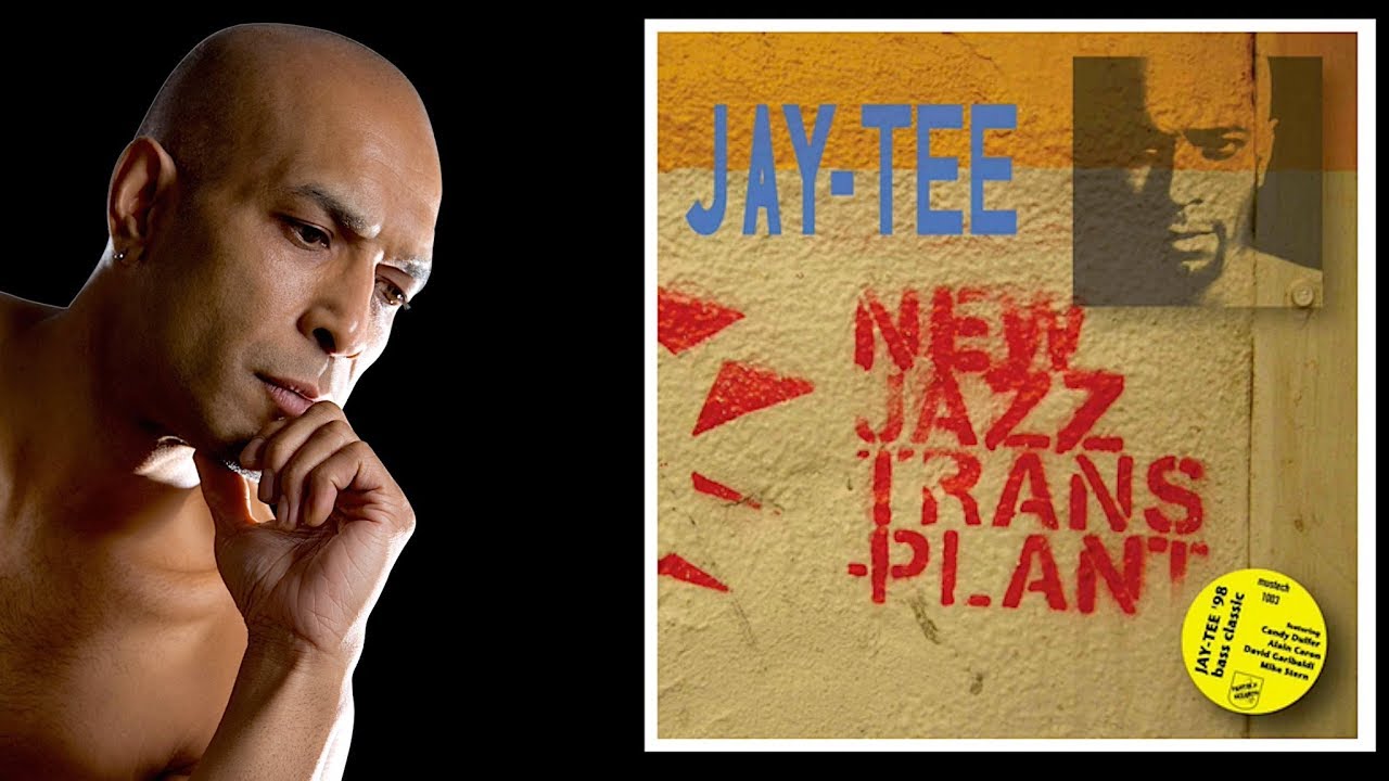 JAY TEE 's NEW JAZZ TRANSPLANT