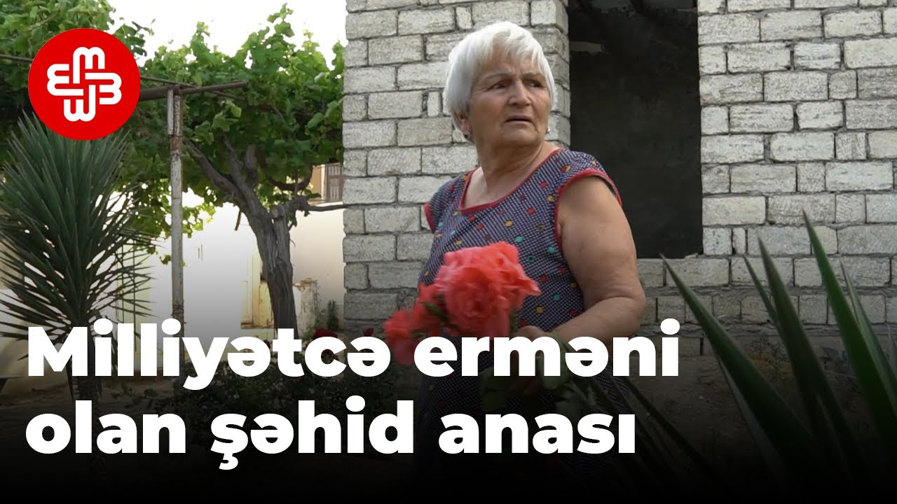 Qarabağda döyüşüb, şəhid statusu verilən əsgərin milliyyətcə erməni olan anası