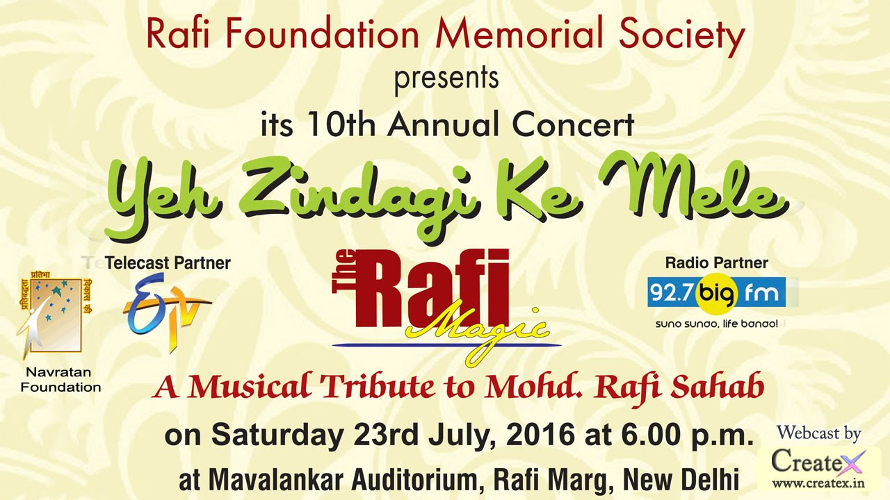 The Rafi Magic: Yeh Zindagi Ke Mele - Rafi Foundation Memorial Society