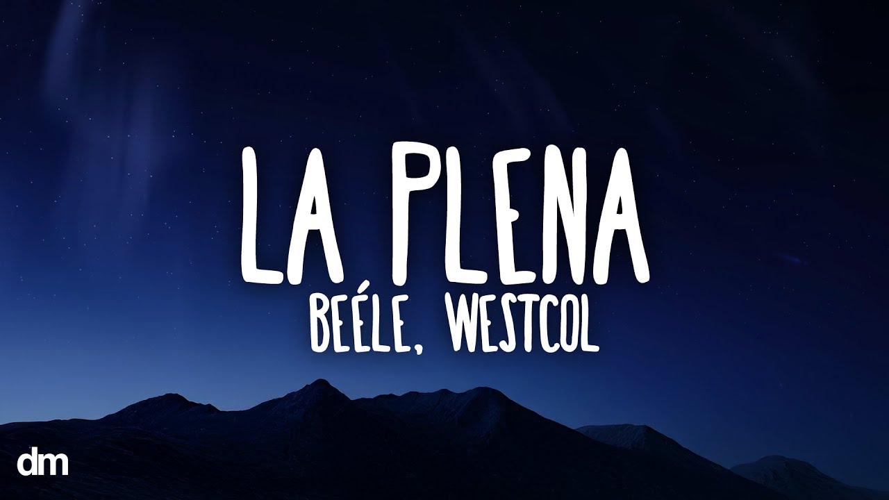 Be&eacute;le, Westcol, Ovy On The Drums - LA PLENA (W Sound 05) (Letra/Lyrics)