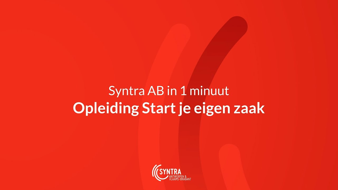 De opleiding Start je eigen zaak in 1 minuut - Syntra AB