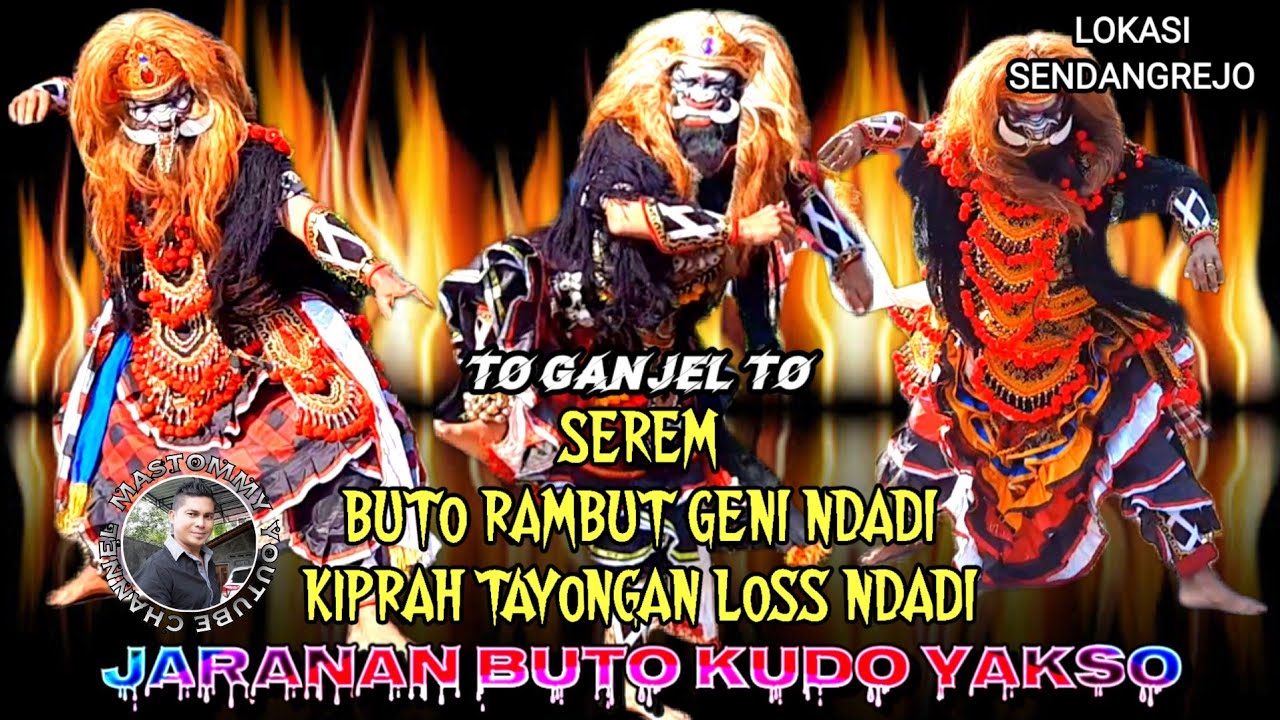 To Ganjel To Buto Rambut Geni Ndadi Kiprah Tayongan Loss Ndadi JarBut Kudo Yakso Lokasi Sendangrejo