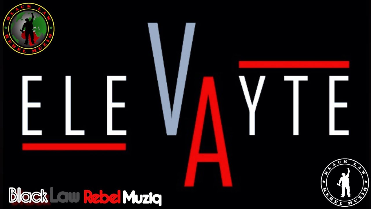 Blacklawrebelmuziq -ELEVAYTE Promo