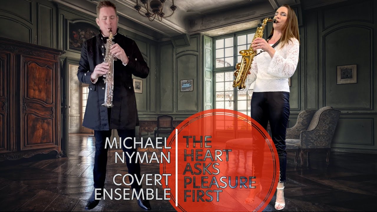The Heart Asks Pleasure First | Michael Nyman | Covert Ensemble
