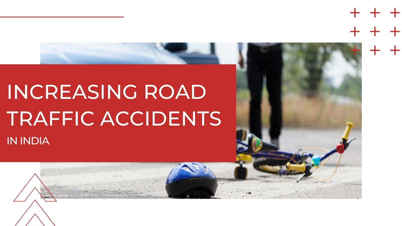 Road Traffic Accidents in India #91SafeIndia