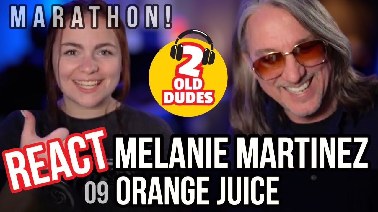 MARATHON! Reaction to Melanie Martinez - Orange Juice | K-12