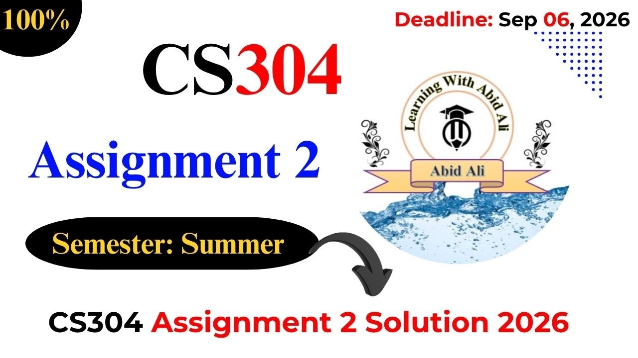 CS304 Assignment 2 Solution 2026 Semester | Summer 2026 | VU
