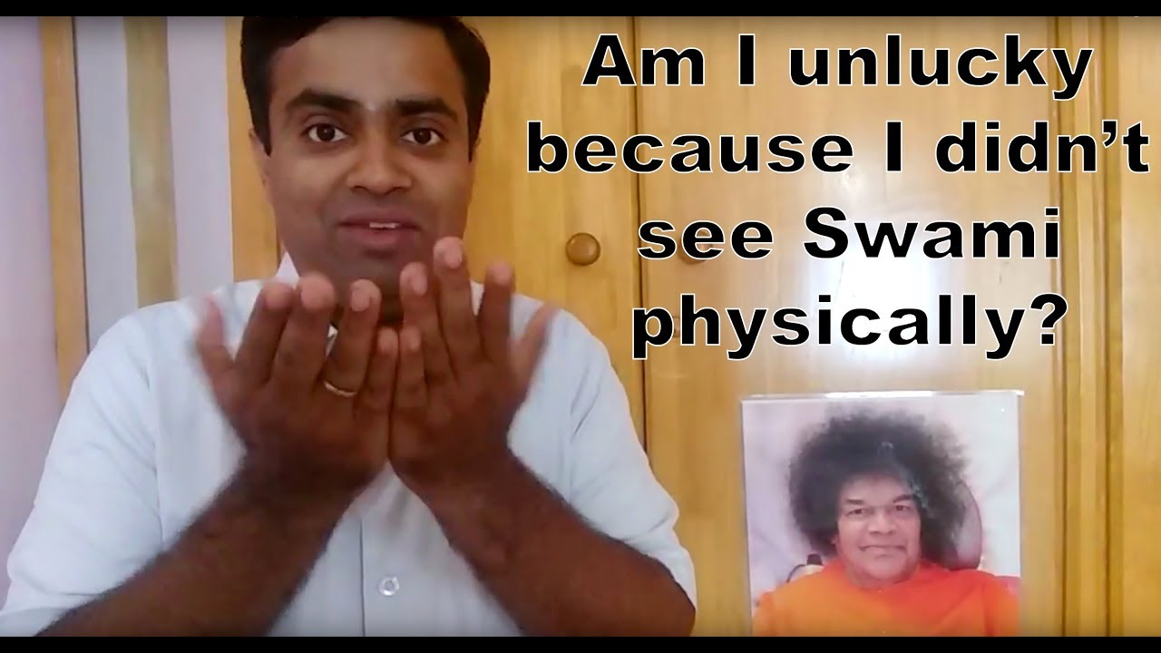 Did I come late to Sathya Sai's fold?