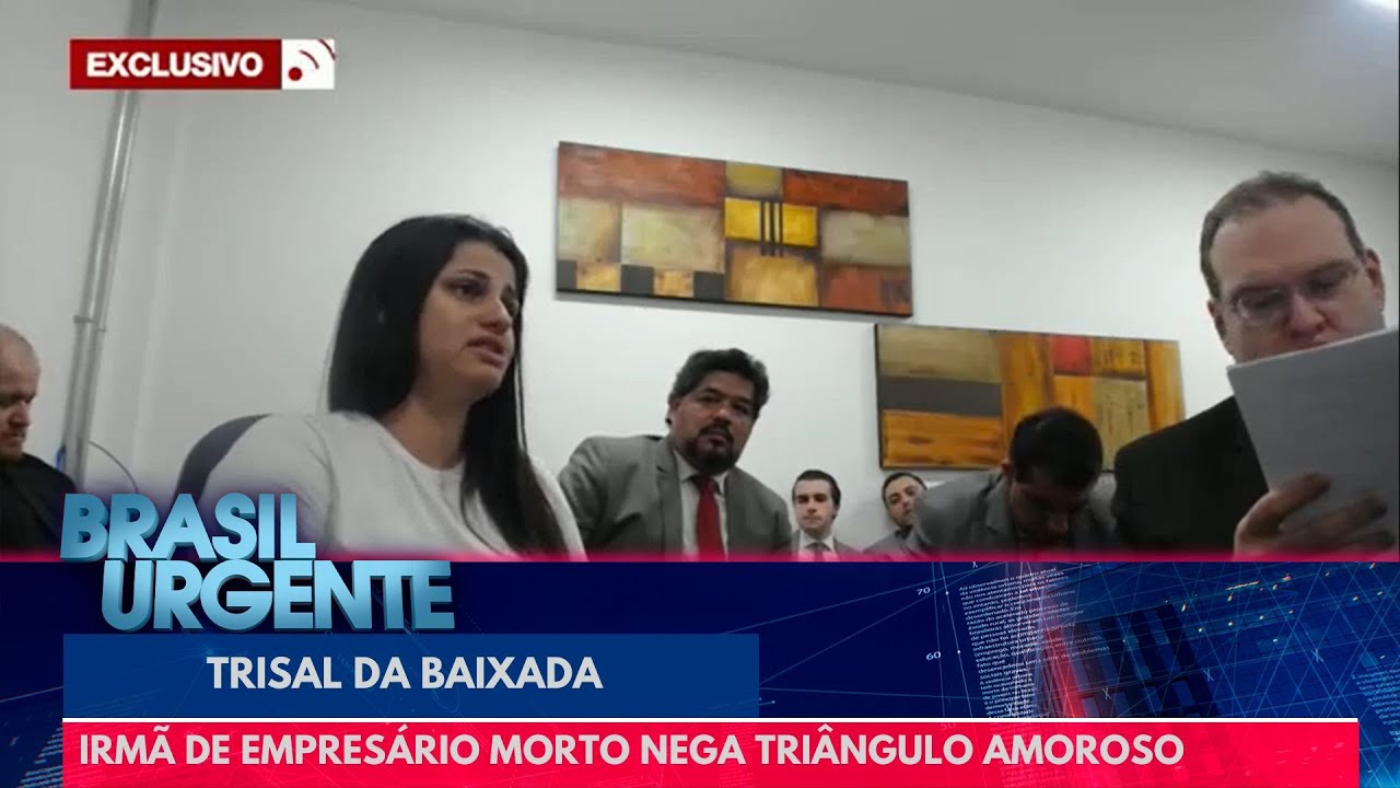 Trisal da Baixada: irmã de empresário morto nega triângulo amoroso | Brasil Urgente
