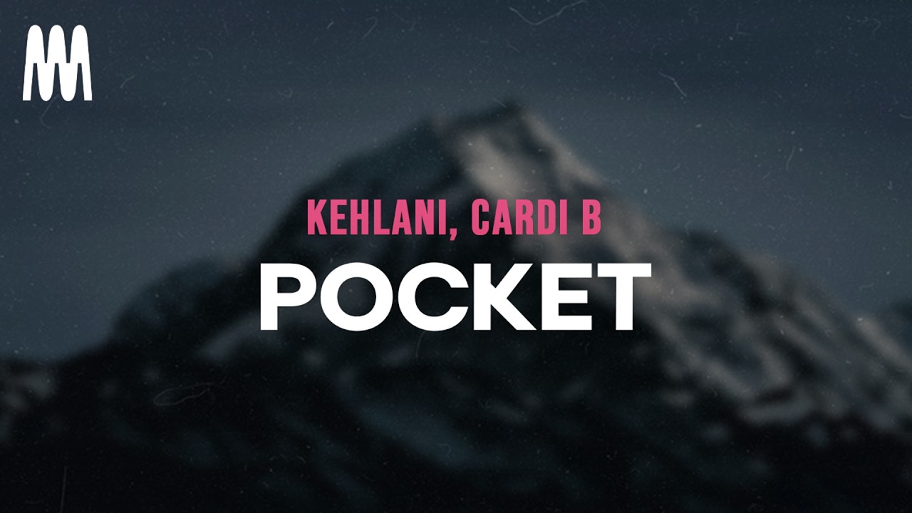 Kehlani, Cardi B - Pocket (Letra/Lyrics)