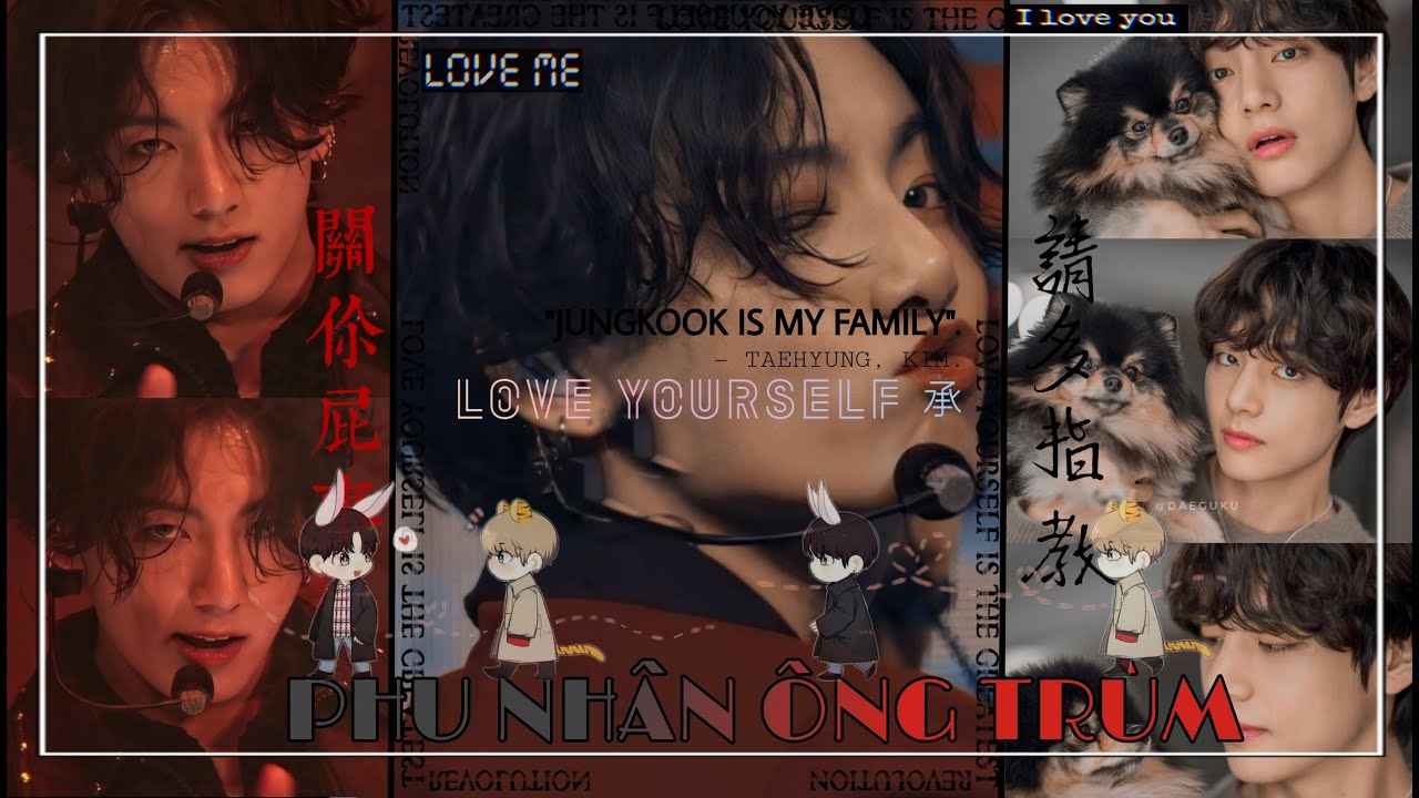 [ Oneshort - Taekook ] Phu Nhân Ông Trùm