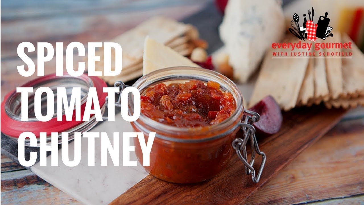 Spiced Tomato Chutney | Everyday Gourmet S7 E2
