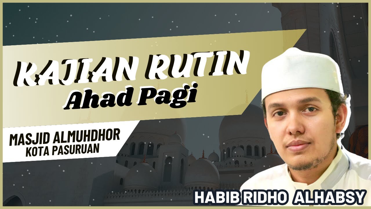 [LIVE] Kajian Rutin Ahad Pagi Bersama Habib Ridho Alhabsy