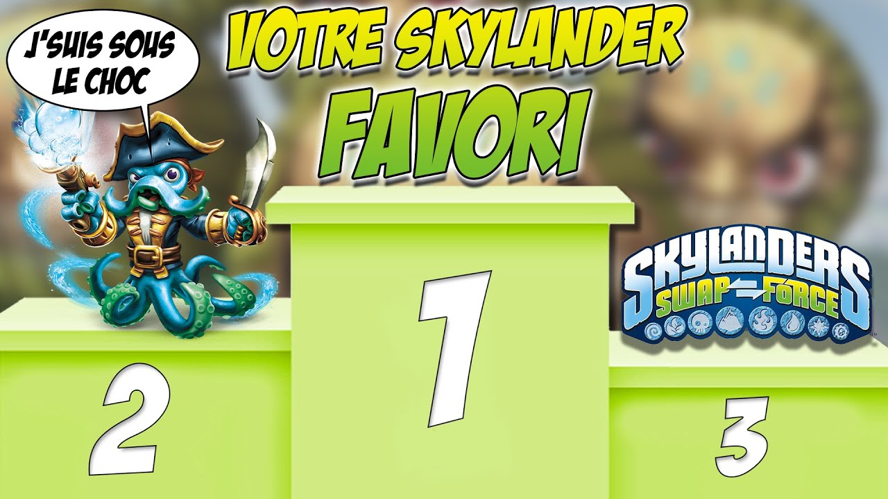 Votre SKYLANDER PRÉFÉRÉ de Skylanders Swap Force
