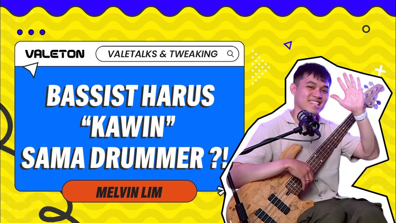 BASSIST "KAWIN" SAMA DRUMMER?! SETIAP ORANG BISA MAIN BASS!? - MELVIN LIM | VALETALKS