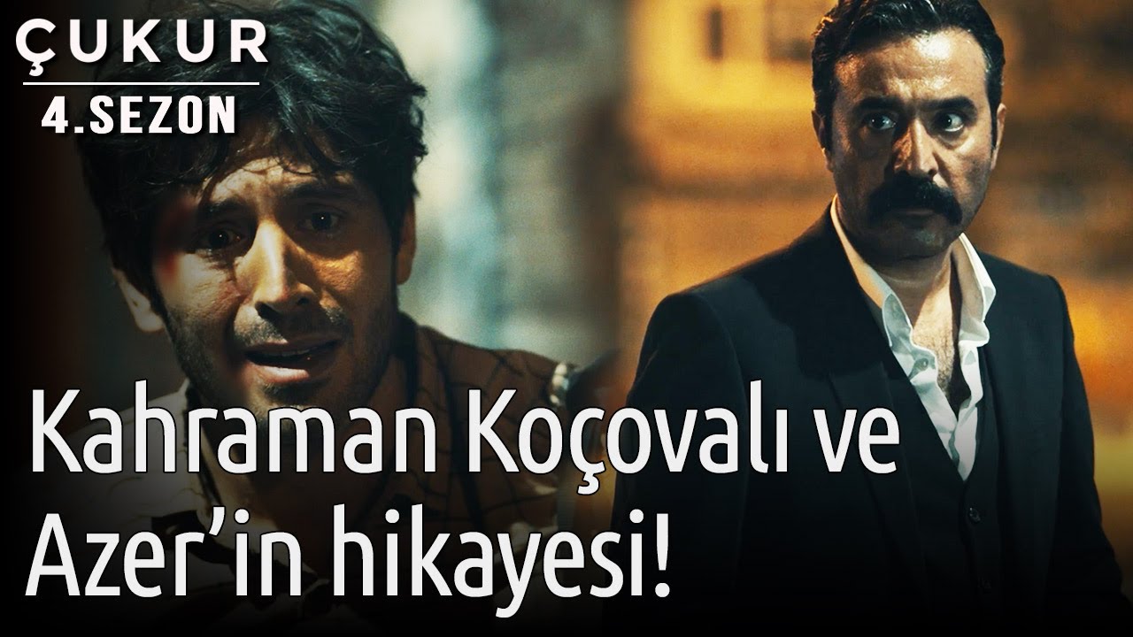 Çukur 4.Sezon 3.Bölüm - Kahraman Koçovalı ve Azer'in Hikayesi!